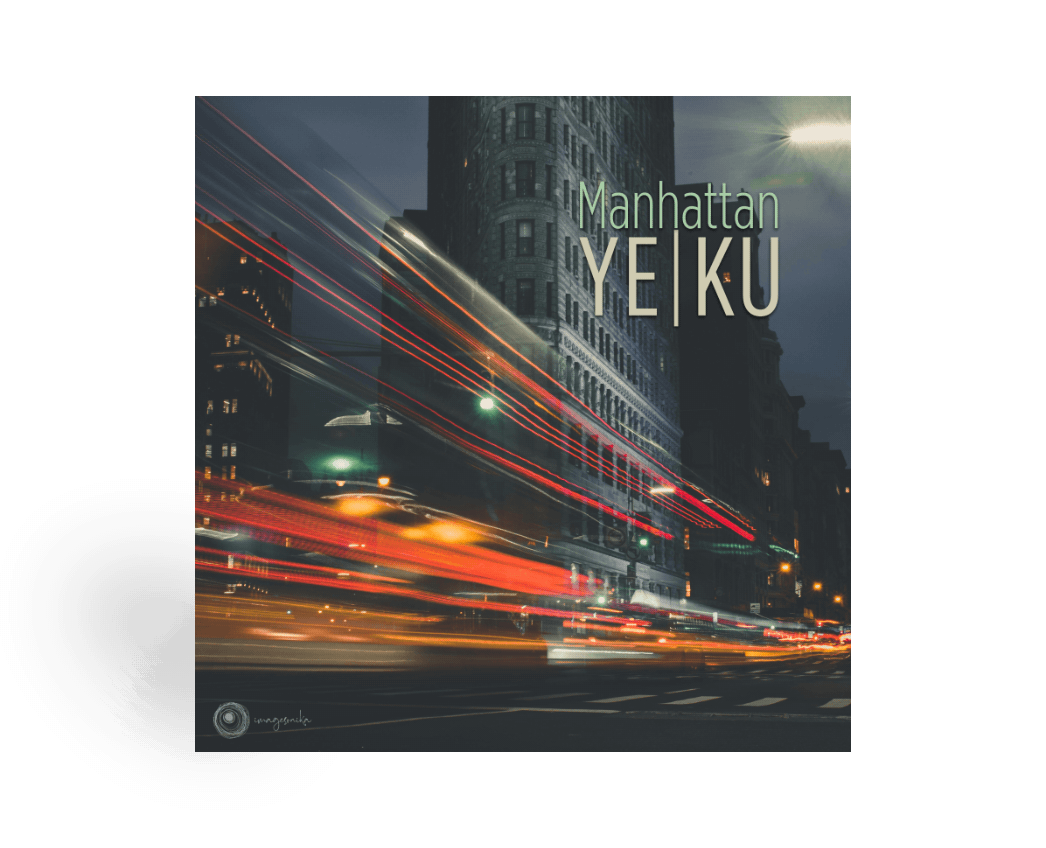 Ye Ku - Manhattan